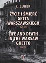 Życie i śmierć Getta Warszawskiego  - I. Luber