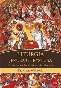 Liturgia Jezusa Chrystusa O uwielbieniu Boga i uświęceniu człowieka Canada Bookstore