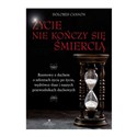 Życie nie kończy się śmiercią  - Dolores Cannon