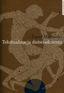 Tekstualizacja doświadczenia Studia o piśmiennictwie greckim  