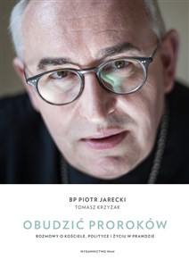 Obudzić proroków Rozmowy o Kościele, polityce i życiu w prawdzie pl online bookstore