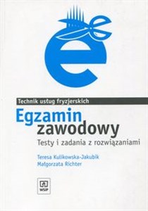 Egzamin zawodowy Technik usług fryzjerskich Testy i zadania z rozwiązaniami Canada Bookstore