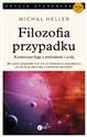 Filozofia przypadku Kosmiczna fuga z preludium i codą - Michał Heller