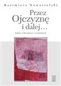 Przez Ojczyznę i dalej.... Szkice o literaturze i wartościach  