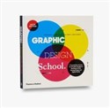 Graphic Design School A Foundation Course for Graphic Designers Working in Print, Moving Image and Digital Media  