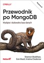 Przewodnik po MongoDB Wydajna i skalowalna baza danych - Shannon Bradshaw, Eoin Brazil, Kristina Chodorow