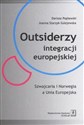 Outsiderzy integracji europejskiej Szwajcaria i Norwegia a Unia Europejska online polish bookstore