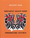 Komisariat naszym domem Pomarańczowa historia books in polish