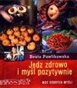 Jedz zdrowo i myśl pozytywnie in polish