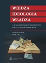 Wiedza ideologia władza O społecznej funkcji uniwersytetu w społeczeństwie rynkowym buy polish books in Usa