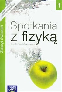 Spotkania z fizyką 1 Zeszyt ćwiczeń Gimnazjum 