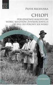 Chłopi południowej Małopolski wobec kryzysów żywnościowych od XVII do poł. XIX wieku - Polish Bookstore USA