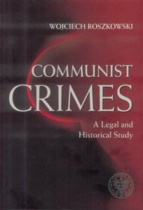 Communist Crimes A legal a historical study online polish bookstore