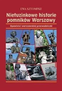 Nietuzinkowe historie pomników Warszawy Opowieści warszawskiej przewodniczki to buy in USA