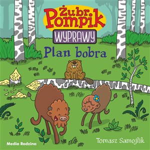 Żubr Pompik. Wyprawy. Tom 3. Plan Bobra Polish bookstore