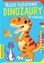 Nasze kolorowe dinozaury  - Opracowanie zbiorowe