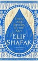 There are Rivers in the Sky  - Elif Shafak  