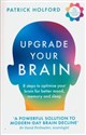 Upgrade Your Brain Unlock Your Life’s Full Potential  