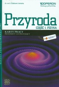 Ciekawi świata Przyroda Fizyka Karty pracy Część 1 Przedmiot uzupełniający Szkoła ponadgimnazjalna 