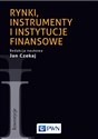 Rynki, instrumenty i instytucje finansowe - Jan Czekaj pl online bookstore