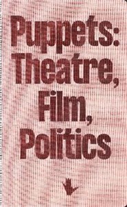 Puppets: Theatre, Film, Politics 