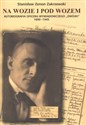 Na wozie i pod wozem Autobiografia oficera wywiadowczego "Dwójki" 1890-1945 to buy in USA