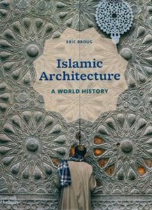 Islamic Architecture A World History Canada Bookstore