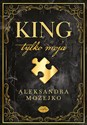 King. Tylko moja - Aleksandra Możejko