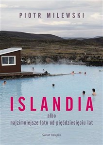 Islandia albo najzimniejsze lato od pięćdziesięciu lat Polish Books Canada