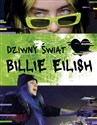 Dziwny świat Billie Eilish 