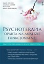 Psychoterapia oparta na analizie funkcjonalnej - Gareth Holman, Jonathan Kanter, Tsai Mavis