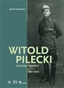 Witold Pilecki lovassági kapitány 1901-1948 