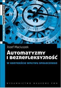 Automatyzmy i bezrefleksyjność w kontekście wpływu społecznego buy polish books in Usa