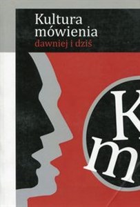 Kultura mówienia dawniej i dziś 