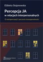 Percepcja Ja w relacjach interpersonalnych O metapercepcji i poczuciu transparentności Polish Books Canada