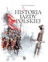 Historia jazdy polskiej  - Marek Groszkowski