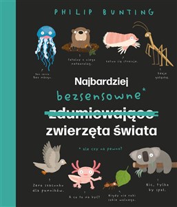 Najbardziej bezsensowne zwierzęta świata  