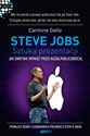 Steve Jobs sztuka prezentacji Jak świetnie wypaść przed każdą publicznością to buy in USA