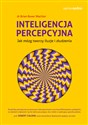 Inteligencja percepcyjna Jak mózg tworzy iluzje i złudzenia - Brian Boxer Wachler