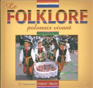 Le folklore polonais vivant Polski folklor żywy wersja  francuska pl online bookstore