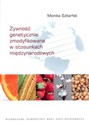 Żywność genetycznie zmodyfikowana w stosunkach międzynarodowych - Monika Szkarłat books in polish