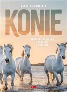 Konie Album Opowieść napisana kopytami i wiatrem to buy in USA