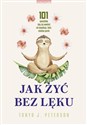 Jak żyć bez lęku 101 sposobów, aby się uwolnić od niepokoju, fobii, ataków paniki - Tanya J. Peterson Canada Bookstore