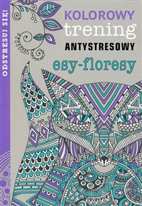 Esy-floresy Kolorowy trening antystresowy Polish Books Canada