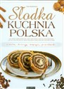 Słodka kuchnia polska Ciasta desery napoje przekąski polish usa