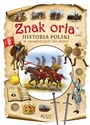 Znak orła Historia Polski w opowieściach dla dzieci - Dorota Skwark, Aleksander Panek