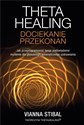 Theta Healing Dociekanie przekonań - Vianna Stibal