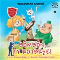 [Audiobook] Bombon, Ty rojbrze! (Cukierku, Ty łobuzie!)  