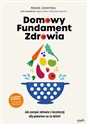 Domowy Fundament Zdrowia Jak czerpać zdrowie z leczniczej siły pokarmu na co dzień! buy polish books in Usa