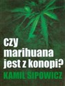 Czy marihuana jest z konopi?  